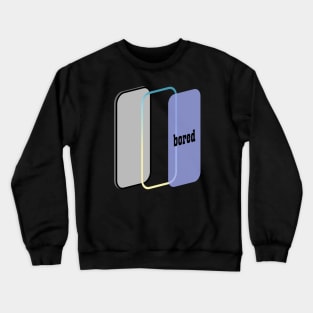 Bored Crewneck Sweatshirt